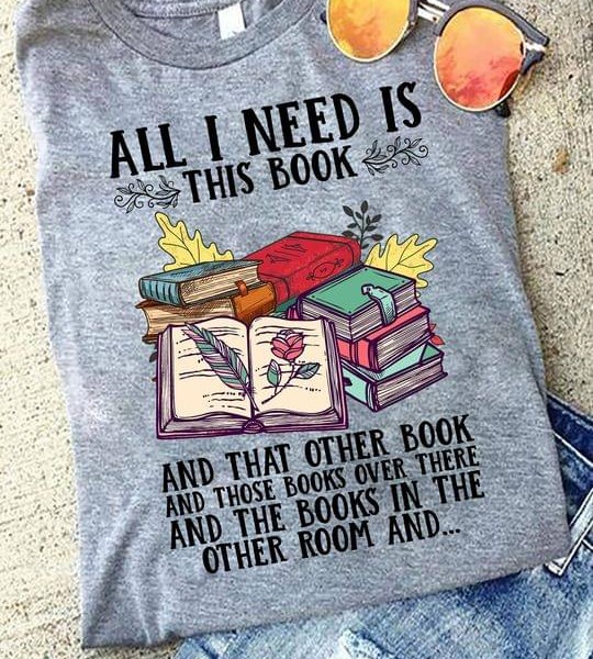All I Need Is This Book And That Other Book And Those Books Over There And The Books In The Other Room And Cartoon Books Rose Shirt All I Need Is This Book And That Other Book And Those Books Over There And The Books In The Other Room And Cartoon Books Rose Shirt