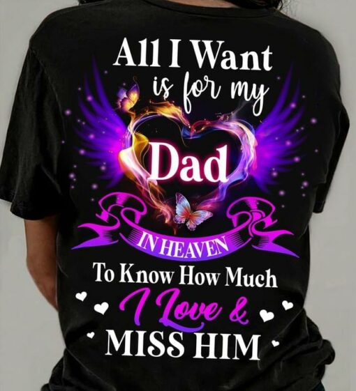 All I Want Is For My Dad In Heaven To Know How Much I Love &amp  Miss Him Pink Glitters Heart Wings Butterfly Shirt