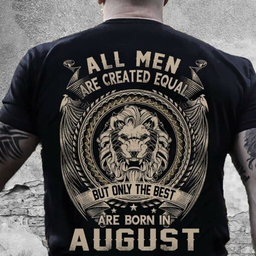 All Men Are Created Equal But Only The Best Shirt (Back Side)