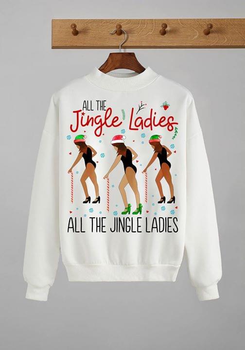 All The Jingle Ladies All The Jingle Ladies Shirt All The Jingle Ladies All The Jingle Ladies Shirt