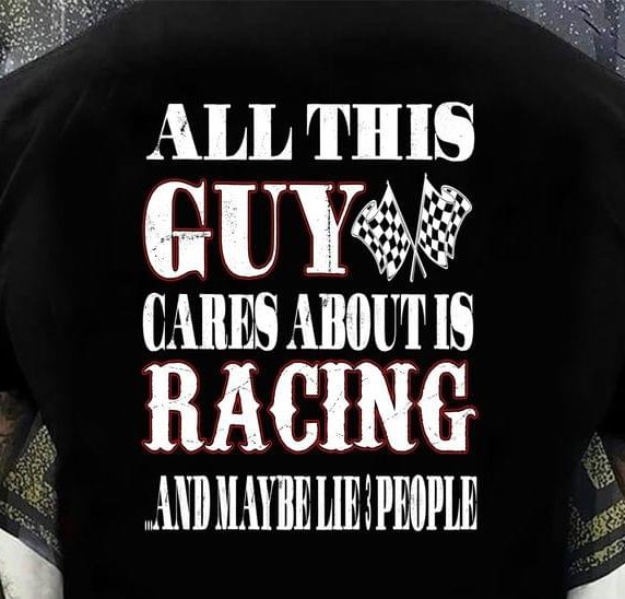 All This Guy Cares About Is Racing And Maybe Lie 3 People Race Flag Shirt All This Guy Cares About Is Racing And Maybe Lie 3 People Race Flag Shirt