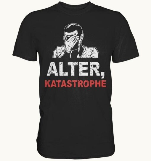 Alter Katastrophe Man Thinking Shirt