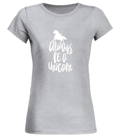 Always Be A Unicorn Shirt Always Be A Unicorn Shirt