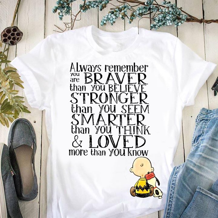 Always Remember You Are Braver Shirt Always Remember You Are Braver Shirt