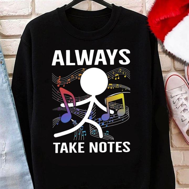 Always Take Notes Full Of Music Life Shirt Always Take Notes Full Of Music Life Shirt