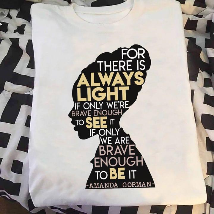 Amanda Gorman Shadow Fan Art Quote Always Light See Be Shirt Amanda Gorman Shadow Fan Art Quote Always Light See Be Shirt