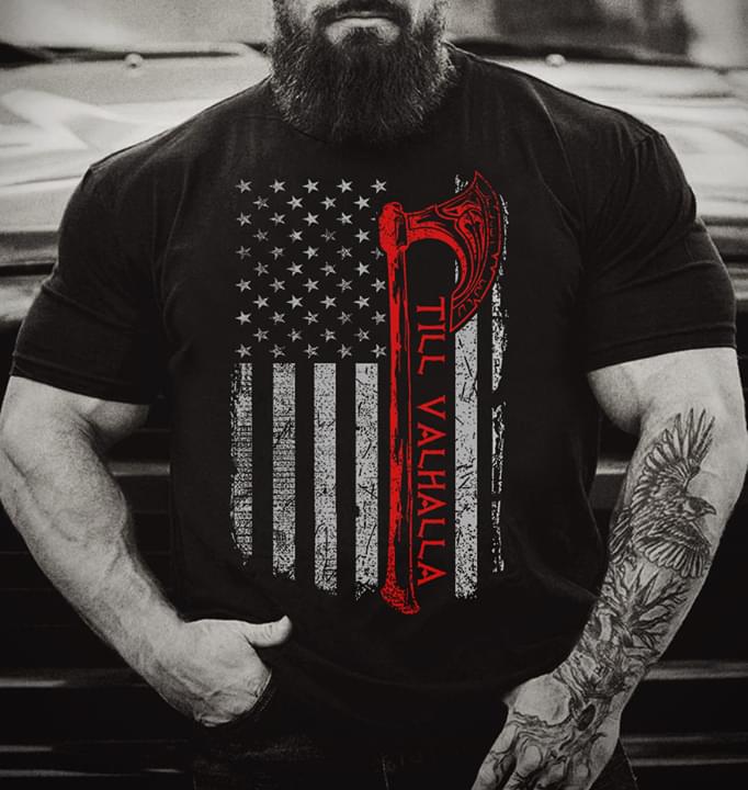 American Axe Till Valhalla Shirt American Axe Till Valhalla Shirt