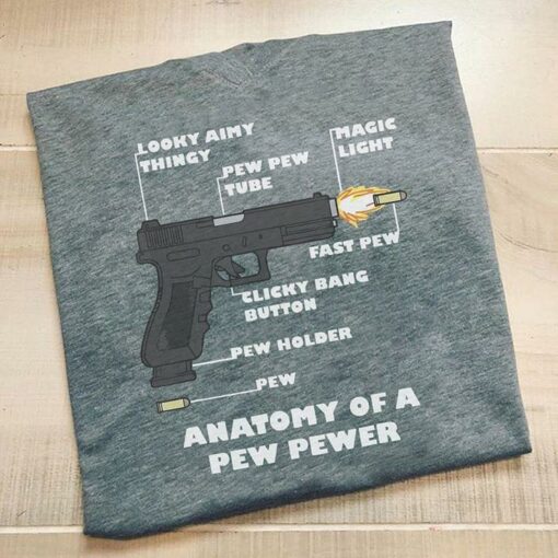Anatomy Of A Pew Pewer Pistol Gun T-Shirt Sweatshirt Hoodie