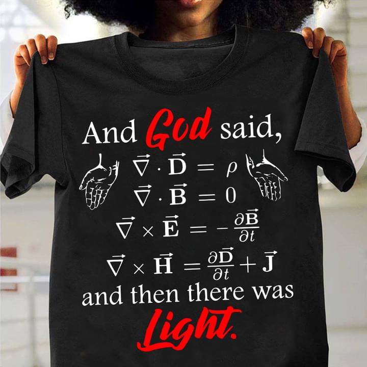 And God Said And The There Are Light Math Formulas Hands Shirt And God Said And The There Are Light Math Formulas Hands Shirt