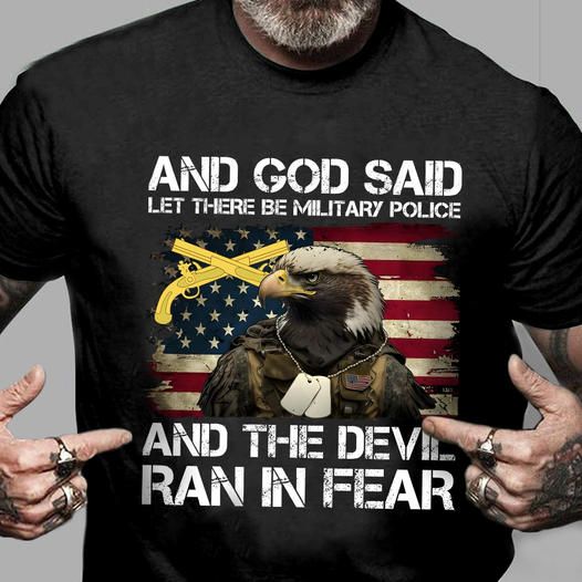 And God Said Let There Be Military Police And The Devil Ran In Fear, American Soldier Shirt And God Said Let There Be Military Police And The Devil Ran In Fear, American Soldier Shirt