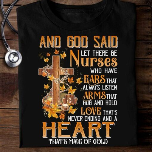 And God Said Nurses Ears Arms Love Heart Shirt