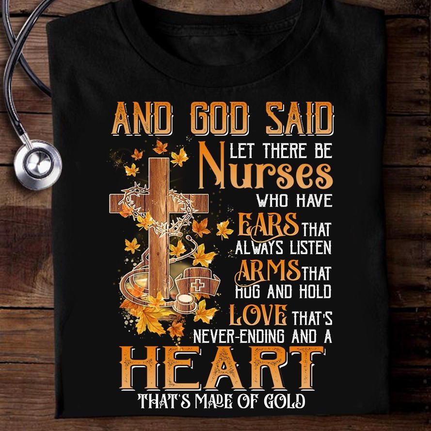 And God Said Nurses Ears Arms Love Heart Shirt And God Said Nurses Ears Arms Love Heart Shirt
