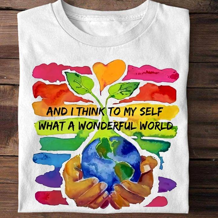 And I Think To My Self What A Wonderful World Save The Earth Painting Shirt And I Think To My Self What A Wonderful World Save The Earth Painting Shirt