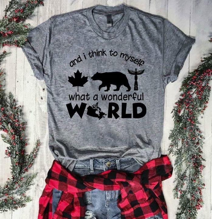 And I Think To Myself What A Wonderful World Shirt And I Think To Myself What A Wonderful World Shirt