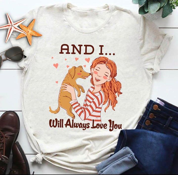 And I Will Always Love You Shirt And I Will Always Love You Shirt