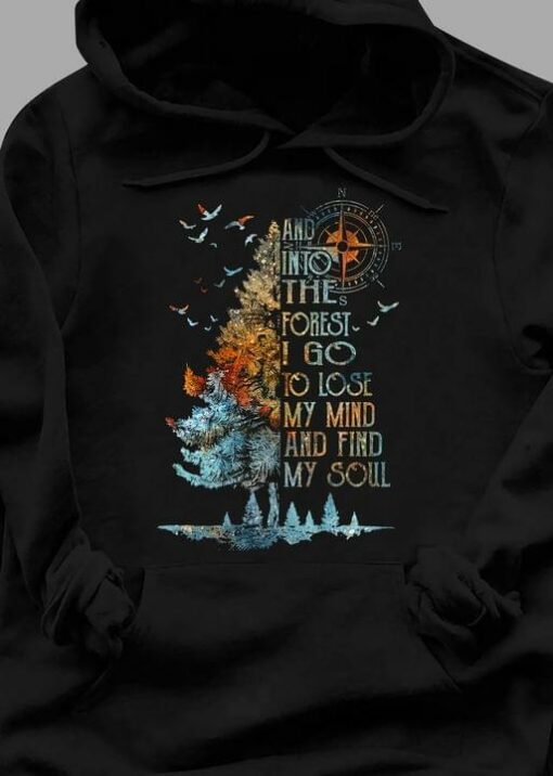 And Into The Forest I Go To Lose My Mind And Find My Soul Landscape Pinetree Compass Birds Shirt