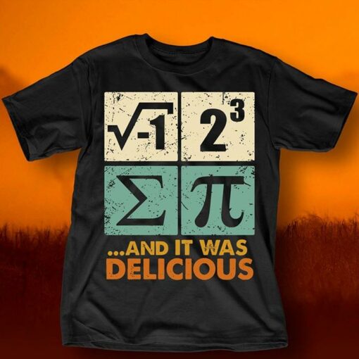 And It Was Delicious Shirt