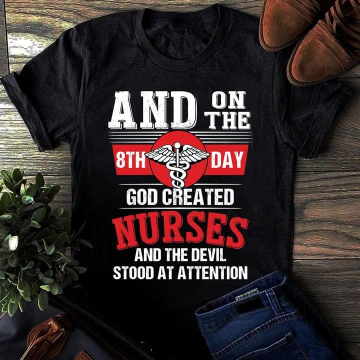 And On The 8th Day God Created Nurses T-Shirt Sweatshirt Hoodie And On The 8th Day God Created Nurses T-Shirt Sweatshirt Hoodie