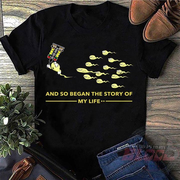 And So Began The Story Of My Life Sperm Shirt And So Began The Story Of My Life Sperm Shirt