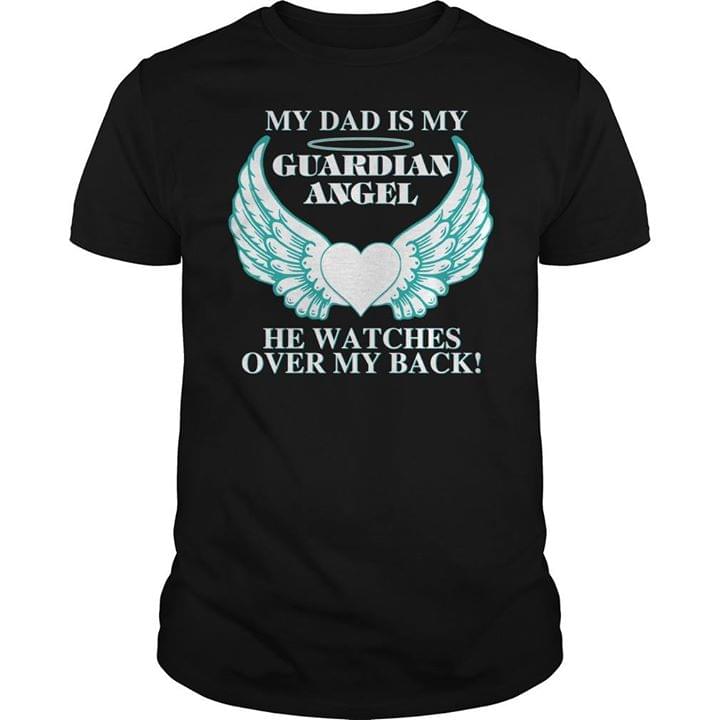 Angel Wings White Heart My Dad Is My Guardian Angel He Watches Over My Back Shirt Angel Wings White Heart My Dad Is My Guardian Angel He Watches Over My Back Shirt