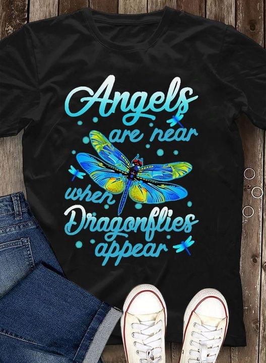 Angels Are Near When Dragonflies Apppear Stunning Graphic Dragonfly Shirt Angels Are Near When Dragonflies Apppear Stunning Graphic Dragonfly Shirt