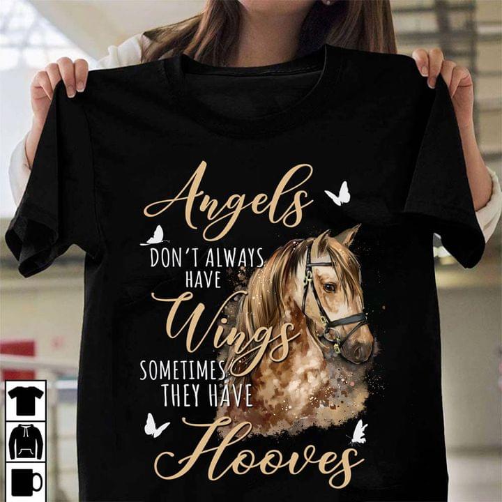 Angels Don't Always Have Wings Sometimes They Have Hooves Horse Butterfly Shirt Angels Don't Always Have Wings Sometimes They Have Hooves Horse Butterfly Shirt