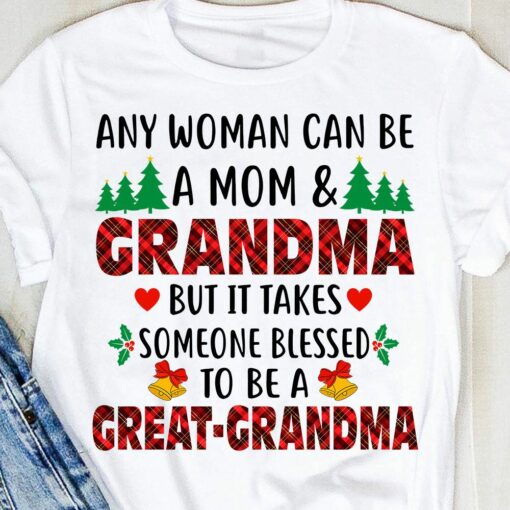 Any Woman Can be A Mom And Grandma Christmas Shirt