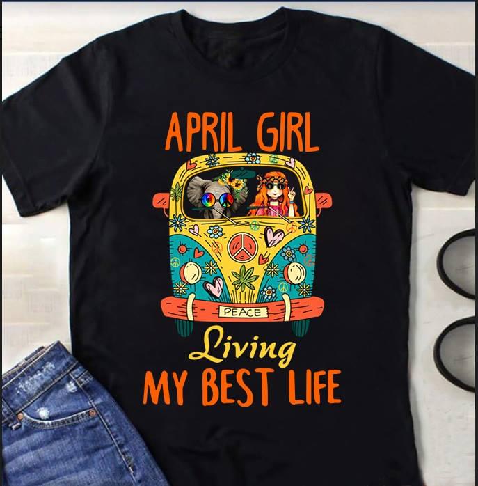 April Girl Peace Living My Best Life Shirt April Girl Peace Living My Best Life Shirt