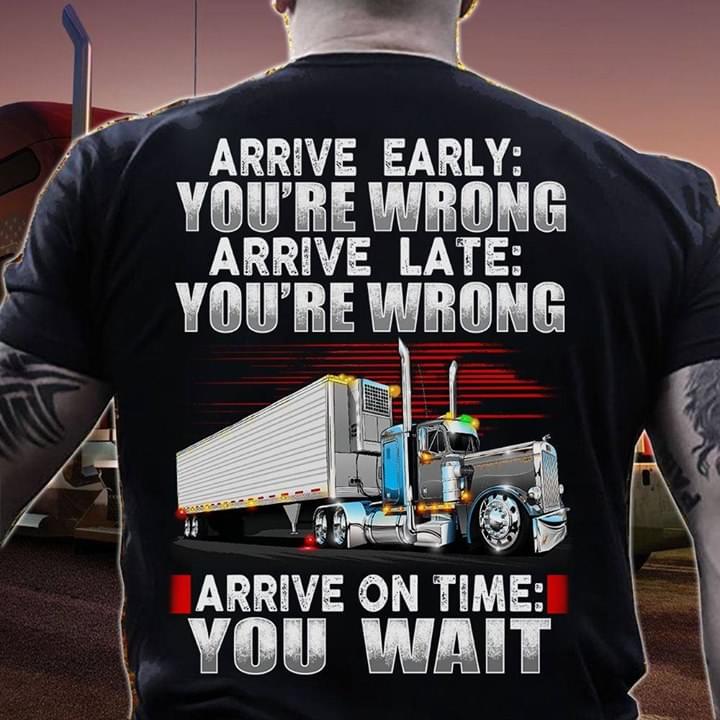 Arrive Early You're Wrong Shirt Arrive Early You're Wrong Shirt