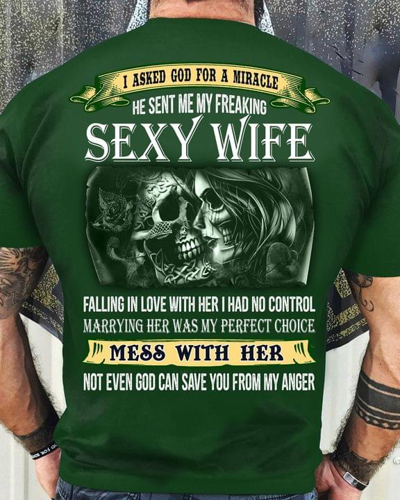 Asked God For Miracle He Sent Me Sexy Wife Family Love Shirt (Back Side) Asked God For Miracle He Sent Me Sexy Wife Family Love Shirt (Back Side)