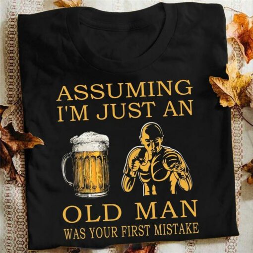 Assuming I’m Just An Old Man Was Your First Mistake Beer And Boxing Boxer Shirt