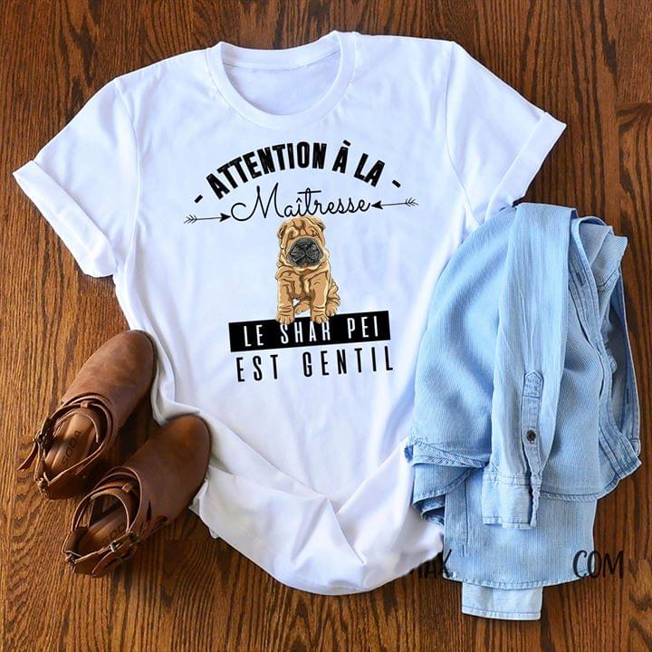 Attention A La Le Shar Pei Est Gentil Shirt Attention A La Le Shar Pei Est Gentil Shirt