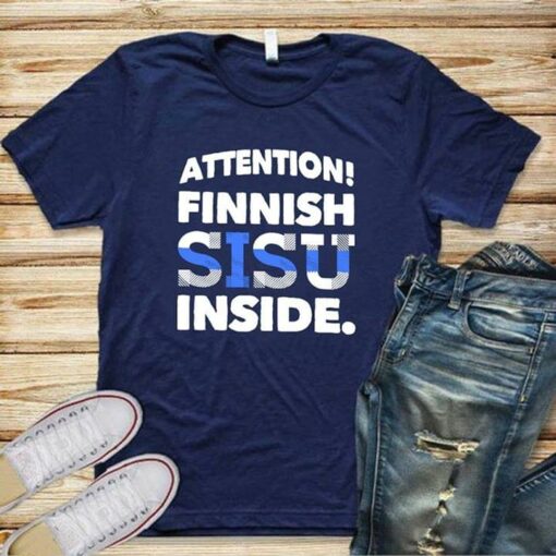 Attention Finnish Sisu Inside Flag Of Finland Shirt
