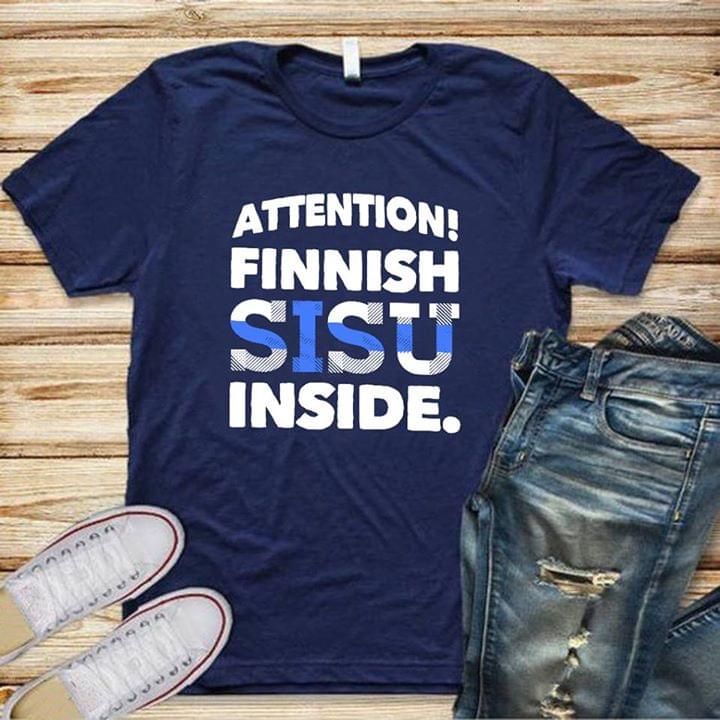 Attention Finnish Sisu Inside Flag Of Finland Shirt Attention Finnish Sisu Inside Flag Of Finland Shirt