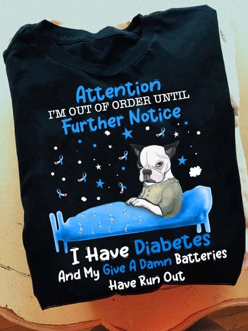 Attention I'm Out Of Order Until Further Notice I Have Diabetes And My Give A Damn Batteries Have Run Out Dog Blue Ribbons Shirt Attention I'm Out Of Order Until Further Notice I Have Diabetes And My Give A Damn Batteries Have Run Out Dog Blue Ribbons Shirt