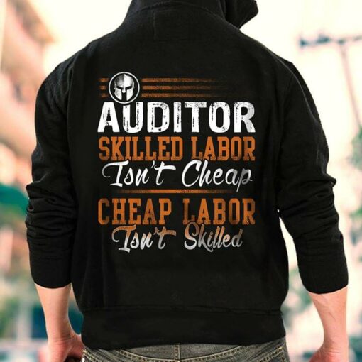 Auditor Skilled Labor Isn’t Cheap Cheap Labor Isn’t Skilled Hoodie (Back Side)
