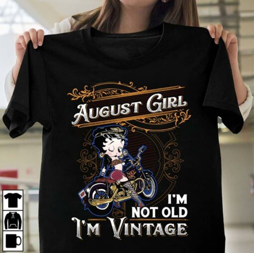 August Girl I’m Not Old I’m Vintage Shirt