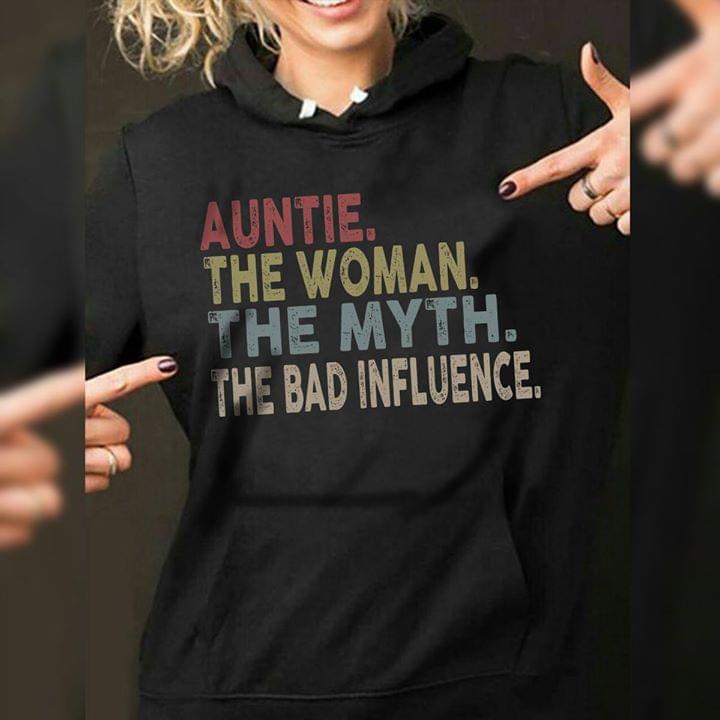 Auntie The Woman The Myth The Bad Influence Hoodie Auntie The Woman The Myth The Bad Influence Hoodie