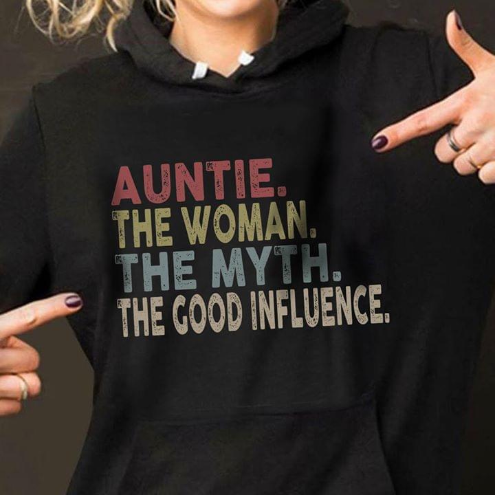 Auntie The Woman The Myth The Good Influence Hoodie Auntie The Woman The Myth The Good Influence Hoodie