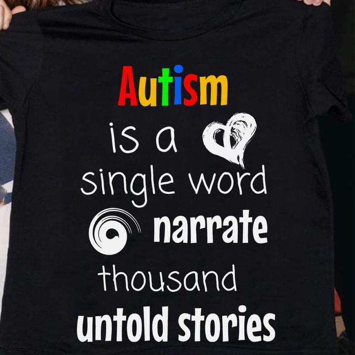 Autism Is A Single Word Narrate Thousand Untold Stories Simple White Heart Autism Shirt Autism Is A Single Word Narrate Thousand Untold Stories Simple White Heart Autism Shirt