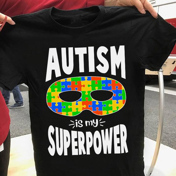 Autism Is My Superpower Quote Autism Mask Shirt Autism Is My Superpower Quote Autism Mask Shirt