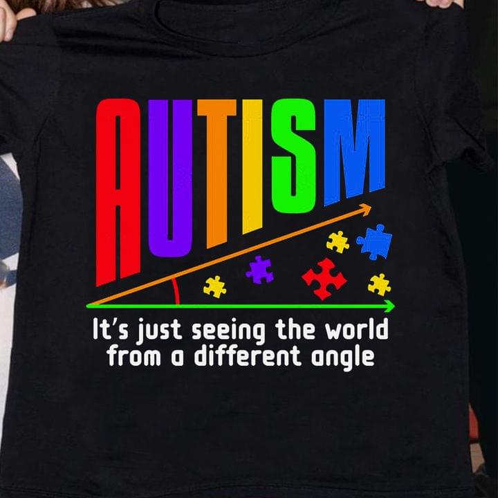 Autism It's Just Seeing The World From A Different Angle Autism Puzzles Acute Angle Shirt Autism It's Just Seeing The World From A Different Angle Autism Puzzles Acute Angle Shirt