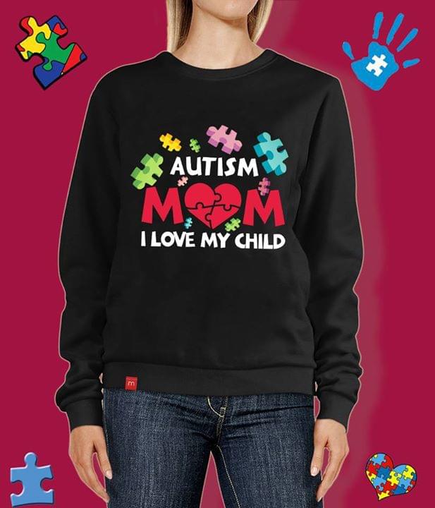 Autism Mom I Love My Child Shirt Autism Mom I Love My Child Shirt