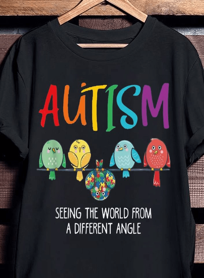 Autism Seeing the World from a Different Angle Bird T-Shirt Autism Seeing the World from a Different Angle Bird T-Shirt