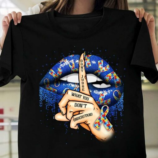Autism Silent Lips Don’t Judge Understand Shirt