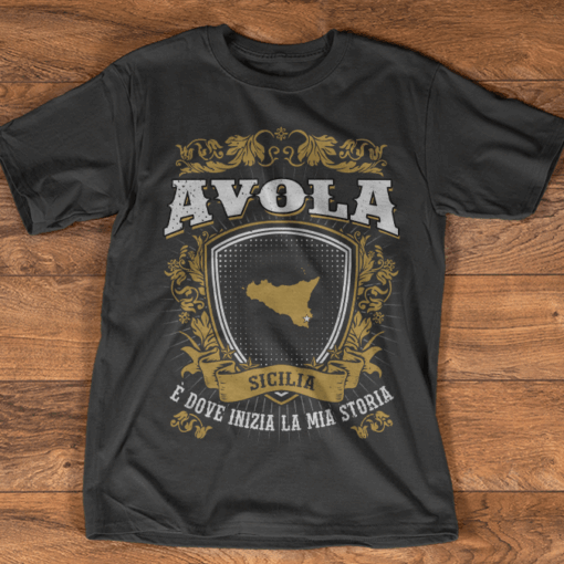 Avola Sicilia E Dove Inizia La Mia Storia Shirt