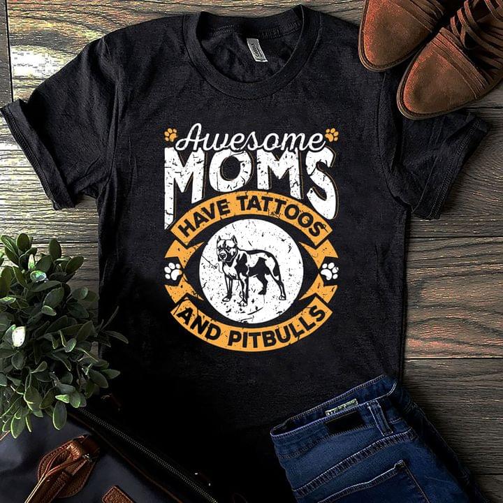 Awesome Moms Have Tattoos And Pitbulls Dog Footprints Pitbull Shirt Awesome Moms Have Tattoos And Pitbulls Dog Footprints Pitbull Shirt