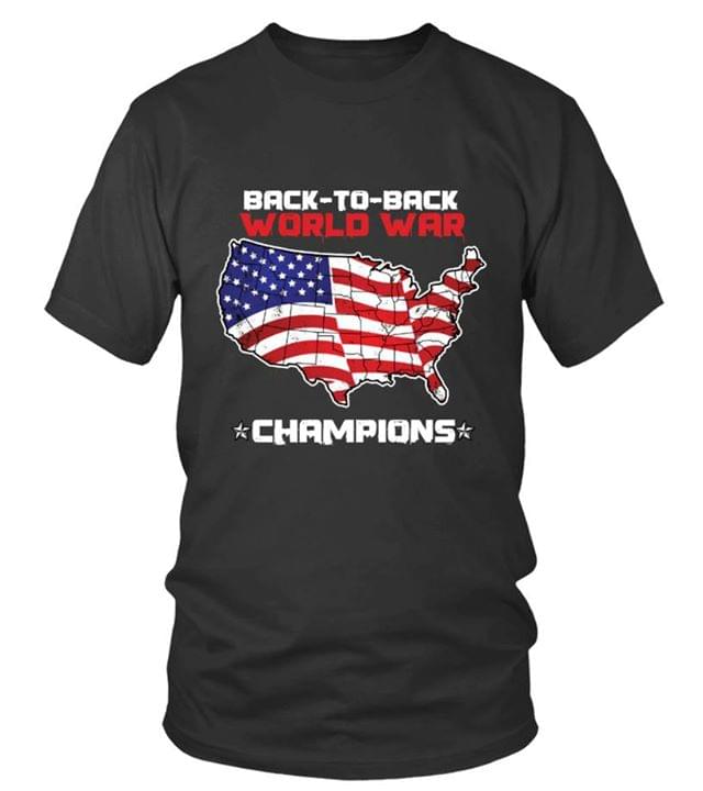 Back To Back World War Champions Shirt Back To Back World War Champions Shirt