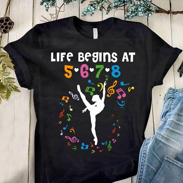 Ballerina Life Begins At 5 6 7 8 Shirt Ballerina Life Begins At 5 6 7 8 Shirt