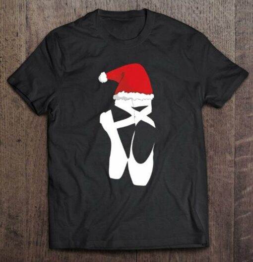 Ballet Pointe Shoe The Simple Art Santa Hat Christmas T-Shirt Sweatshirt Hoodie